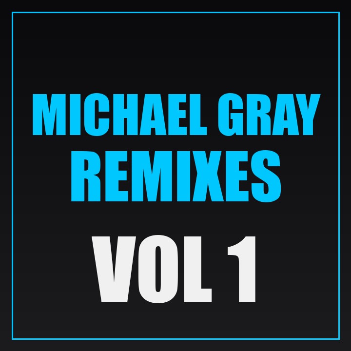 Cover of Michael Gray Remixes Vol. 1